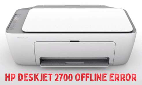 HP DeskJet 2700 Offline Error HP DeskJet 2700 Offline Error